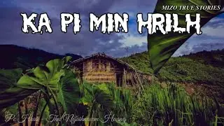 Ka pi min hrilh : True Story (Mizo audio)