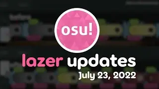 lazer updates - July 23, 2022