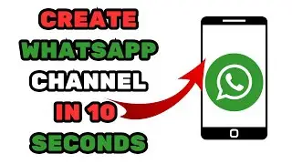 How To Create Whatsapp Channel In Less Than 10 Seconds