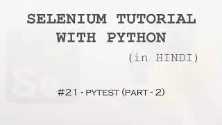Selenium tutorial with Python Hindi #21 - Pytest (part-2)