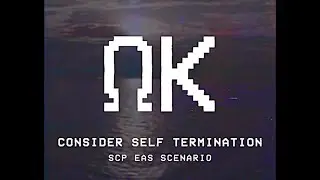 ΩK - 'The End Of Death' - SCP EAS SCENARIO