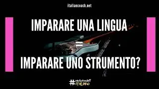 Imparare una lingua è uguale a imparare uno strumento musicale?