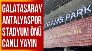 Galatasaray-Antalyaspor Stadyum Önü Canlı Yayın
