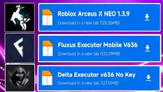 TOP 3 EXPLOITS: Fluxus Executor Mobile , Delta Executor & Arceus X Neo Download v636