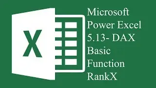 Microsoft Power Excel 5.13 - DAX Basic Function RankX