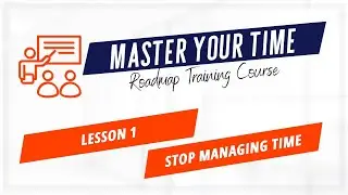 Master Your Time Course (Lesson 1: Stop Managing Time) by Barbara Carr