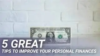 5 Great Tips to Improve your Personal Finances
