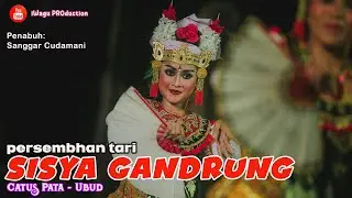 Pementasan Tarian SISYA GANDRUNG Pembuka Ilen - Ilen Sesuhunan Napak Pertiwi | CATUS PATA UBUD
