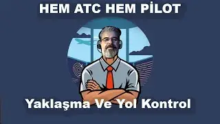 HEM ATC HEM PİLOT  - YAKLAŞMA VE YOL KONTROL SEKTÖRLERİ