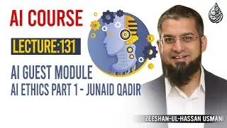 AI Guest Module - AI Ethics Part 1 - Junaid Qadir