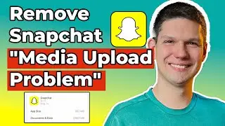 How To Remove Snapchat Media Upload Problem