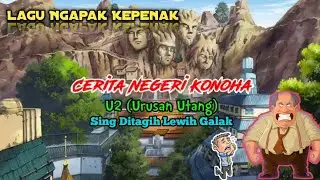 🔴 LAGU NGAPAK - CERITA NEGERI KONOHA (URUSAN UTANG) - SING DITAGIH LEWIH GALAK.
