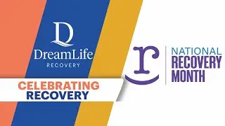 Celebrating Recovery Month | DreamLife Recovery