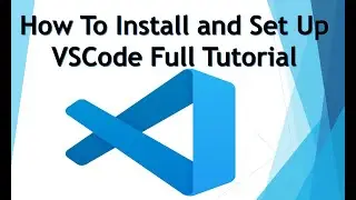 How To Install and Set Up VSCode Full Tutorial | Visual Studio Code Tutorials