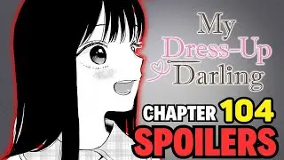 My Dress-Up Darling Chapter 104 Discussion