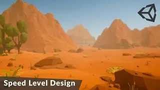 Speed Level Design - LowPoly Desert [Unity]
