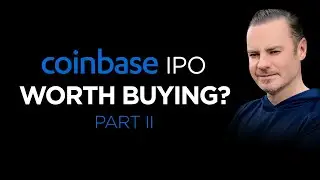 COINBASE IPO Part 2: worth Buying? Answered here including IPO Price Prediction on April 14th 2021