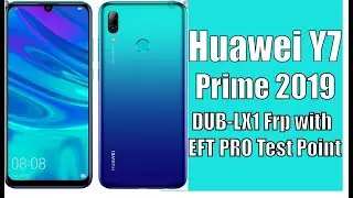 Huawei Y7 Prime 2019 DUB-LX1 Frp with EFT PRO Test Point