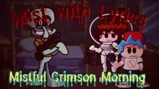 FNF Mistful Crimson Morning - Mist with Lyrics