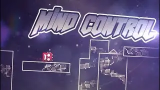 [Mind Control] by Darwin | Geometry Dash 2.11 |