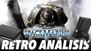 RETRO ANÁLISIS: Warhammer 40.000 SPACE MARINE (Xbox360 / PS3 / PC)