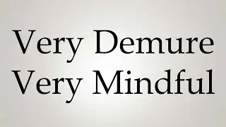 How to Pronounce ''Very Demure Very Mindful''