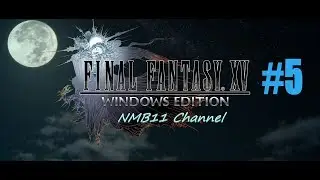 ГДЕ ОБИТАЕТ ЗЛОБОГЛАЗ?! - FINAL FANTASY XV WINDOWS EDITION - #5