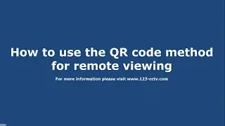How to use the QR code method for remote viewing - DMSS