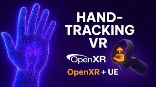 Introduction to Virtual Reality, OpenXR Hand-Tracking, and Gesture Recognition in Unreal Engine