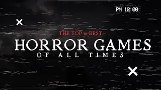 The Top 10 Best Horror Games of All Times