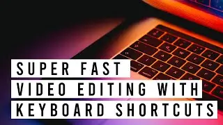 SUPER Fast Video Editing With Keyboard Shortcuts in 2020 | Episode 4