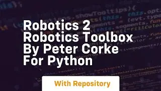 Robotics 2 robotics toolbox by peter corke for python