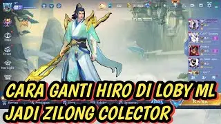 CARA GANTI HIRO DI LOBY ML JADI ZILONG COLECTOR | MLBB