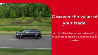 Upgrade Your Ride: Easy Car Trade-In Process at High River Toyota