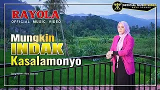 Rayola - Mungkin Indak Kasalamonyo (Official Music Video)