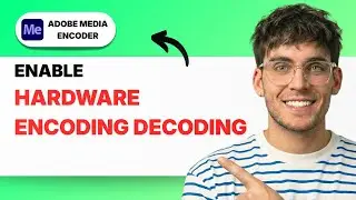 How to Enable Hardware Encoding Decoding in Media Encoder [2026 Full Guide]