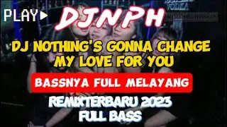DJ Nothing's Gonna Change My Love For You || BREAKBEAT TERBARU 2023 ||