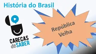 Aula 24 REPÚBLICA VELHA parte 1