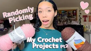 Randomly Picking My Crochet Projects💗