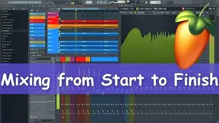 FL Studio: Mixing a song from Start to Finish!