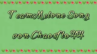 TeamMelone Song von Chaosflo44, aber die Lyrics sind Robloxuser 🍉✨