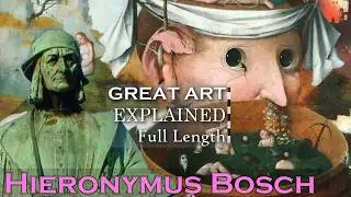 Inside the Mind of Bosch: The Painter of Heaven and Hell |FULL EXPLAINED
