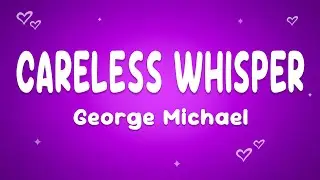 George Michael - Careless Whisper