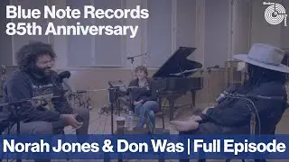 Norah Jones ft. Guest Host Don Was | Blue Note Records 85th Anniversary Series | Broken Record