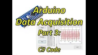 Arduino Data Acquisition Part3: C# Code