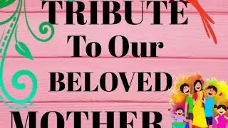 VLOG#14// TRIBUTE TO OUR BELOVED MOTHER//