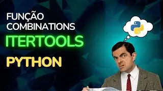 Aprenda a utilizar a função combinations do pacote itertools Python