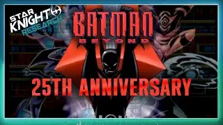 Batman Beyond 25th Anniversary Retrospective | Star Knight Research S01E1 #dcau #batmanbeyond