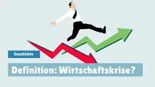 Definition: Wirtschaftskrisen der Geschichte einfach erklärt! - Was ist das? Wie entstehen Krisen?