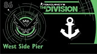 The Division (PC) Playthrough 100% - Ep. 86 - West Side Pier: The Pier